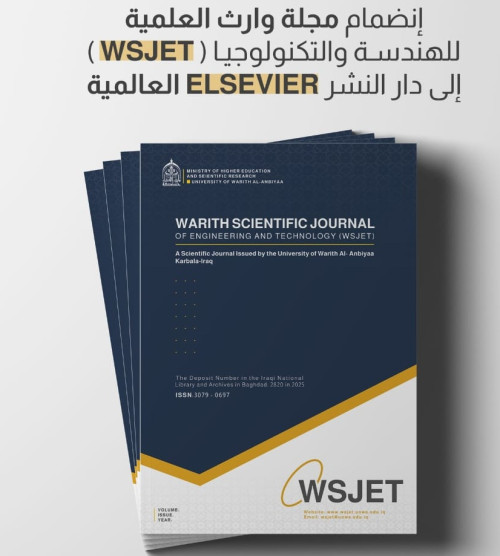 متخصصة بالهندسة والتكنولوجيا... مجلة جامعة وارث تنضم الى دار النشر العالمية (Elsevier) رسميا